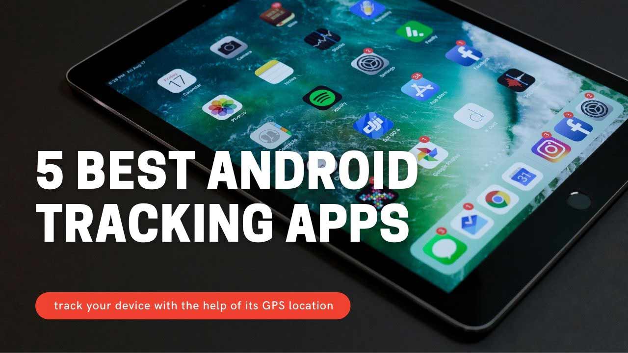 Best Android Tracking Apps