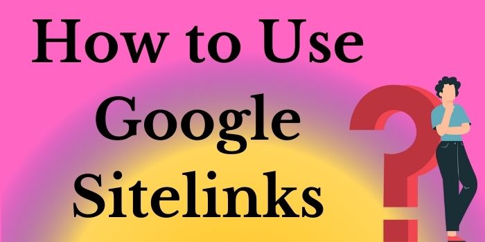 How to Use Google Sitelinks-www.techbuzzpro.com