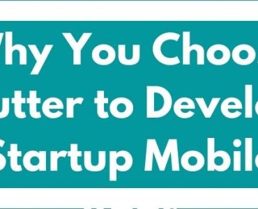 Reasons Why You Choose Flutter to Develop Startup Mobile Apps-www.techbuzzpro.com