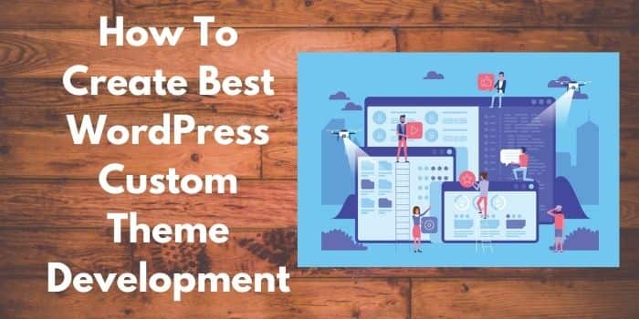 How To Create Best WordPress Custom Theme Development