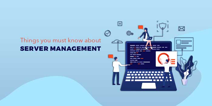 Things you must know about Server Management 