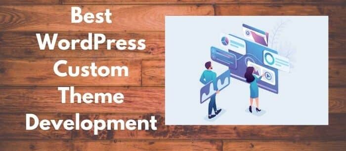 Best WordPress Custom Theme Development